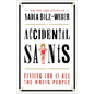 Accidental Saints: Finding God in All the Wrong People - Paperback