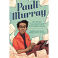 Pauli Murray: The Life of a Pioneering Feminist and Civil Rights Activist - Hardcover