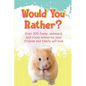 Would You Rather?: Over 300 funny, awkward, and crazy scenarios your friends and family will love - Paperback