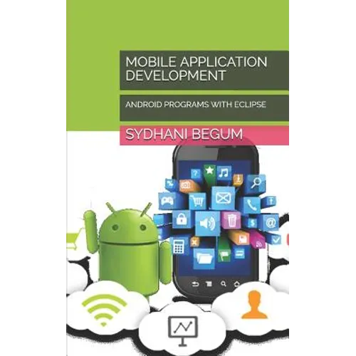 Mobile Application Development: Android Programs with Eclipse - Paperback