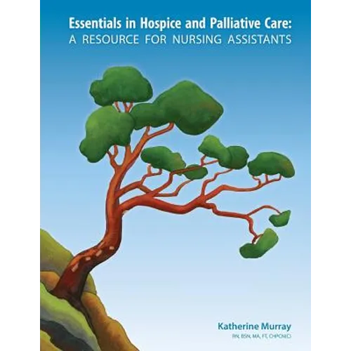 Essentials in Hospice and Palliative Care: A Resource for Nursing Assistants - Paperback