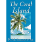 The Coral Island by R.M. Ballantyne, Fiction, Literary, Action & Adventure - Hardcover