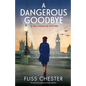 A Dangerous Goodbye: An absolutely gripping historical mystery - Paperback