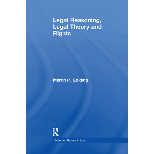 Legal Reasoning, Legal Theory and Rights - Paperback