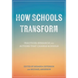 How Schools Transform: Practices, Research and Actions that Change Schools - Hardcover