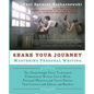 Share Your Journey: Mastering Personal Writing: The (Surprisingly Easy) Techniques Professional Writers Use to Write Personal Memoirs and Travel Stori - Paperback