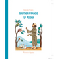 Brother Francis of Assisi - Hardcover