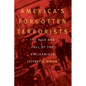 America's Forgotten Terrorists: The Rise and Fall of the Galleanists - Hardcover