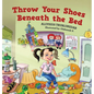 Throw Your Shoes Beneath the Bed - Hardcover