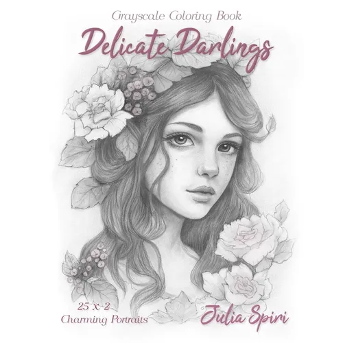 Delicate Darlings: Grayscale Coloring Book with Charming Girl Portraits - Paperback