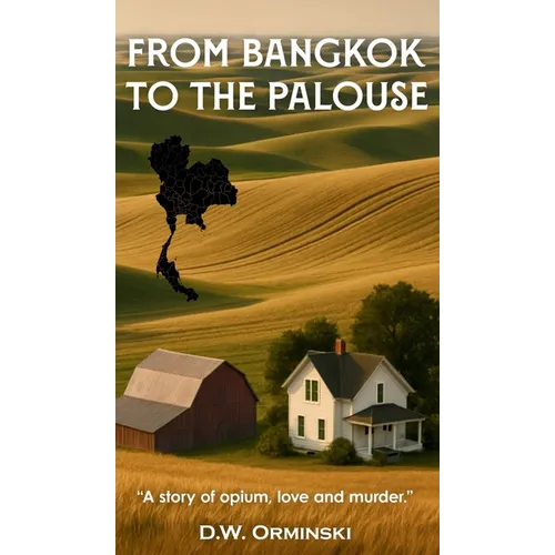 From Bangkok To The Palouse - Hardcover
