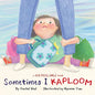 Sometimes I Kaploom - Hardcover