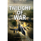Twilight of War - Hardcover