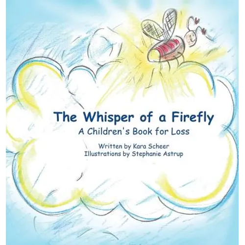 The Whisper of a Firefly: A Children's Book for Loss - Hardcover