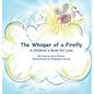 The Whisper of a Firefly: A Children's Book for Loss - Hardcover