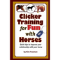 Clicker Training for Fun with Horses: Fun & functional horse tricks for a better bond with your horse - Paperback