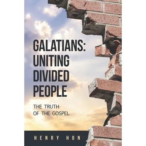 Galatians: Uniting Divided People: The Truth of the Gospel - Paperback