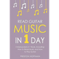 Read Guitar Music: In 1 Day - Bundle - The Only 2 Books You Need to Learn Guitar Sight Reading, Guitar Sheet Music and How to Read Music - Paperback
