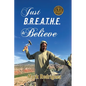 Just B.R.E.A.T.H.E & Believe - Paperback