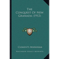 The Conquest Of New Granada (1912) - Paperback