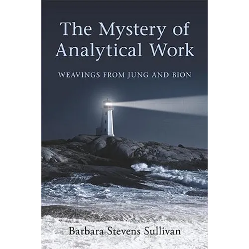 The Mystery of Analytical Work: Weavings from Jung and Bion - Paperback
