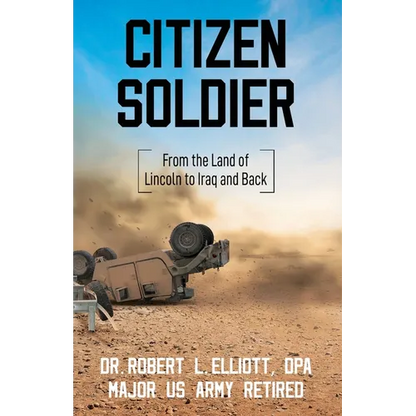 Citizen Soldier: From the Land of Lincoln to Iraq and Back - Paperback