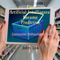 Can Artificial Intelligence Become Predictive: Consumer Behavioral Tool - Paperback