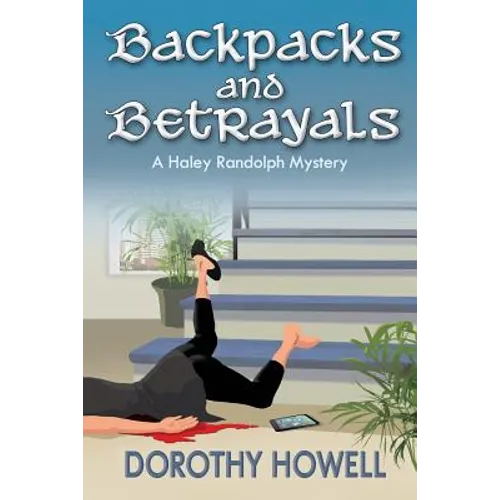 Backpacks and Betrayals: A Haley Randolph Mystery - Paperback