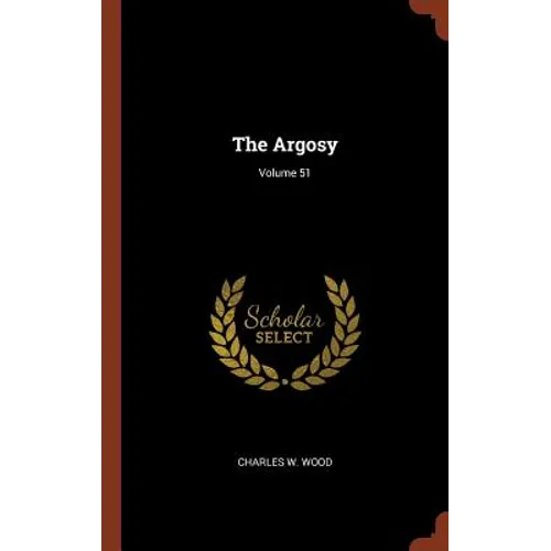The Argosy; Volume 51 - Hardcover
