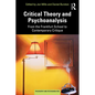 Critical Theory and Psychoanalysis: From the Frankfurt School to Contemporary Critique - Paperback