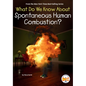 What Do We Know About Spontaneous Human Combustion? - Paperback