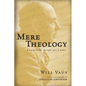 Mere Theology: A Guide to the Thought of C.S. Lewis - Paperback