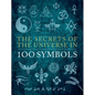The Secrets of the Universe in 100 Symbols - Hardcover