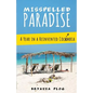 Misspelled Paradise: A Year in a Reinvented Colombia - Paperback