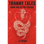 Tranny Tales: Book One of the Trilogy - Paperback