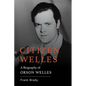 Citizen Welles: A Biography of Orson Welles - Paperback