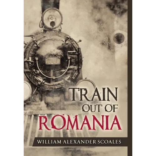 Train Out of Romania - Hardcover