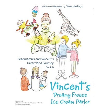 Granmama's and Vincent's Dreamland Journey Book 6: Vincent's Dream Freeze Ice Cream Parlor - Paperback