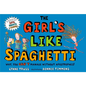 The Girl's Like Spaghetti: Why, You Can't Manage Without Apostrophes! - Hardcover