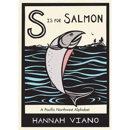 S Is for Salmon: A Pacific Northwest Alphabet - Hardcover