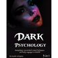 Dark Psychology: Manipulation, Secret Mind Control Techniques, and Body Language in a Nutshell - Paperback