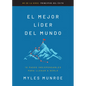 El Mejor Líder del Mundo: 10 Pasos Indispensables Para Llegar a Serlo - Paperback
