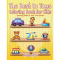 The Best In Toys Coloring Book For Kids - Coloring Books 4 Year Old Edition - Paperback