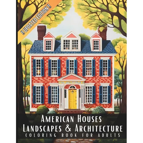 American Houses Landscapes & Architecture Coloring Book for Adults: Beautiful Nature Landscapes Sceneries and Foreign Buildings Coloring Book for Adul - Paperback
