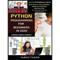 Python Programming For Beginners In 2020: Learn Python In 5 Days with Step-By-Step Guidance, Hands-On Exercises And Solution - Fun Tutorial For Novice - Hardcover
