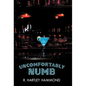 Uncomfortably Numb - Hardcover