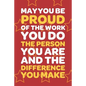 May You Be Proud Of The Work You Do The Person You Are And The Difference You Make: Employee Appreciation Gift for Your Employees, Coworkers, or Boss - Paperback