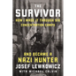 The Survivor: How I Made It Through Six Concentration Camps and Became a Nazi Hunter - Hardcover