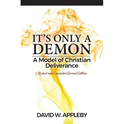 It's Only a Demon: A Model of Christian Deliverance - Paperback
