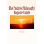 The Positive Philosophy: Auguste Comte - Paperback